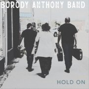 Borody Anthony Band - Hold On (2023)