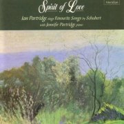 Ian Partridge, Jennifer Partridge - Spirit of Love: Ian Partridge Sings Favourite Songs by Schubert (2006)