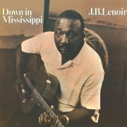 J.B. Lenoir - Down in Mississippi (2015)