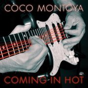 Coco Montoya - Coming in Hot (2019)