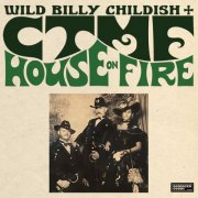 Wild Billy Childish, CTMF - House On Fire (2026)