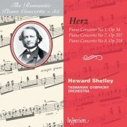 Howard Shelley, Tasmanian Symphony Orchestra - Herz: Piano Concertos Nos. 1, 7 & 8 (Hyperion Romantic Piano Concerto 35) (2004)