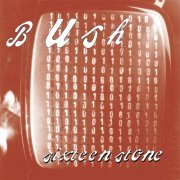 Bush - Sixteen Stone (Remaster) (1994/2014) Hi-Res