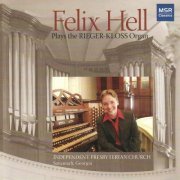 Felix Hell - Felix Hell Plays the Rieger-Kloss Organ (2005)