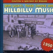 VA - Dim Lights, Thick Smoke & Hillbilly Music: Country & Western Hit Parade - 1950 (2008)