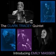 Clark Tracey Quintet - Introducing Emily Masser (2024)