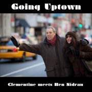 Clémentine & Ben Sidran - Going Uptown (2011)
