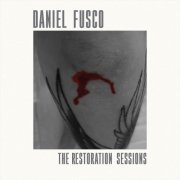 Daniel Fusco - Restoration Sessions (2021)