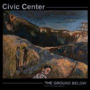 Civic Center - The Ground Below (2020) Hi-Res