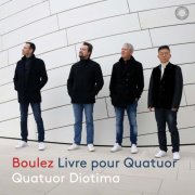 Quatuor Diotima - Boulez: Livre pour Quatuor (2025) [Hi-Res]