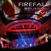 Firefall - 'Firefall Reunion Live' (2009)