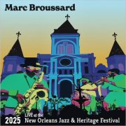 Marc Broussard - Live At The 2025 New Orleans Jazz & Heritage Festival (2025)