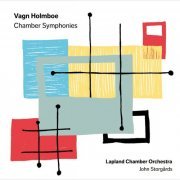 Lapland Chamber Orchestra, John Storgårds - Holmboe: Chamber Symphonies (2012) [Hi-Res]