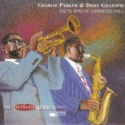 Charlie Parker & Dizzy Gillespie - Diz 'N Bird At Carnegie Hall (1997)