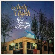 Andy Ulseth - How We've Changed (2022) [Hi-Res]