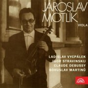 Jaroslav Motlík - Debussy, Martinů, Stravinsky, Vycpálek: Jaroslav Motlík (2013)