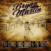 Bryan Martin - Six-Strings-Three-Chords-&-the-Truth (2019)