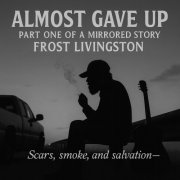 Frost Livingston - Almost Gave Up (2025) Hi Res