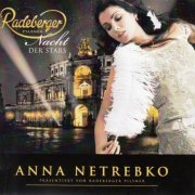 Anna Netrebko - Nacht Der Stars: Präsentiert Von Radeberger Pilsner (2012)