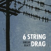 6 String Drag - High Hat (20th Anniversary Remaster) (1997)