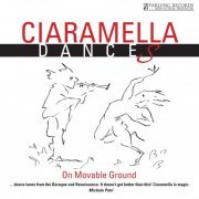 Adam Knight Gilbert, Roten Gilbert - Ciaramella: Dances on Movable Ground (2013) [Hi-Res]