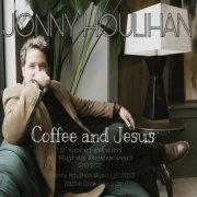 Jonny Houlihan - Coffee And Jesus (2022)