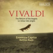 Ensemble Caprice - Vivaldi: The Return of the Angels (2011/2019) [Hi-Res]