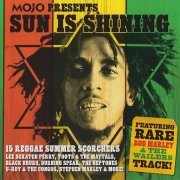 Various Artists - Mojo Presents: Sun Is Shining (15 Reggae Summer Scorchers) (2007)