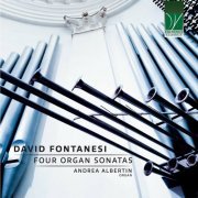 Andrea Albertin - David Fontanesi: Four Organ Sonatas (2023)