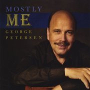 George Petersen - Mostly Me (2015)