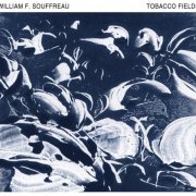 William F. Souffreau (Irish Coffee) - Tobacco Fields (2017)