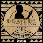 Nsenseman - Prayers Of The Ancient Ones (2023)