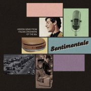 Various Artists - Sentimentale (Hidden Gems from Italian Crooners of the 60s) (2024)