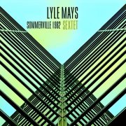 Lyle Mays Sextet - Sommerville 1982 (2025)