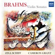 Zina Schiff & Cameron Grant - Brahms: Sonatas for Violin and Piano (2011)