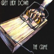 Grey Lady Down - The Crime (1994)