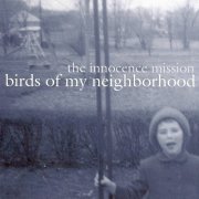 The Innocence Mission - Birds Of My Neighborhood (1999)