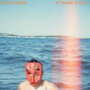 Kal Marks - My Name Is Hell (2022) Hi-Res