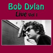 Bob Dylan - Bob Dylan Live, Vol 1 (Live) (2012)