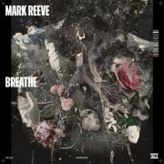 Mark Reeve - Breathe (2021)