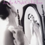 Various Artists - Jazz For A Night On the Town (2003)