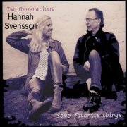 Hannah Svensson, Ewan Svensson - Two Generations - Some Favorite Things (2013)