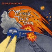 Kevin Abernathy - Wreck This Train (2026)