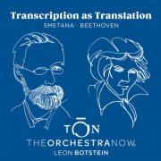 The Orchestra Now, Leon Botstein - Transcription as Tranlsation - Beethoven & Smetana (2025) [Hi-Res]