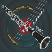 Boilermaker Jazz Band & The Boilermaker Jazz Band - Slipped Disc (2015) FLAC