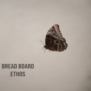 Bread Board - Ethos (2024)