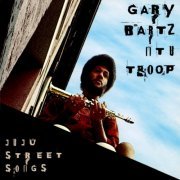 Gary Bartz Ntu Troop - Juju Street Songs (1972)