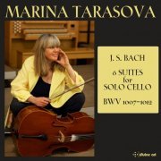 Marina Tarasova - J.S. Bach: Cello Suites Nos. 1-6, BWV 1007-1012 (2022) [Hi-Res]