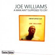 Joe Williams - A Man Ain't Supposed To Cry (1957) FLAC