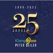 Peter Seiler - 25 Jahre KlangOase (2021)